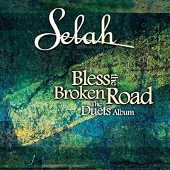 Selah - Bless The Broken Road: The Duets Album