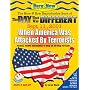 The Day That Was Different: September 11, 2001: When Terrorists Attacked America (It's Happening to U.S.)