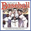 For the Love of Baseball: An A-To-Z Primer for Baseball Fans of All Ages