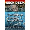 Neck Deep: The Disastrous Presidency of George W. Bush