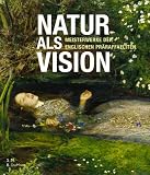 Produkt-Bild: Natur als Vision. Meisterwerke der englischen Pr&auml;raffaeliten