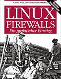 Linux-Firewalls. Ein praktischer Einstieg