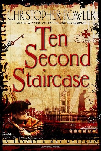Ten Second Staircase: A Peculiar Crimes Unit Mystery (Bryant & May series Book 4)