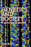Genetics and Society: A Sociology of Disease