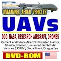 Unmanned Aerial Vehicles (UAVs) and Unmanned Aircraft Systems (UAS) Comprehensive Coverage of Military and Civilian Vehicles and Plans (DVD-ROM)