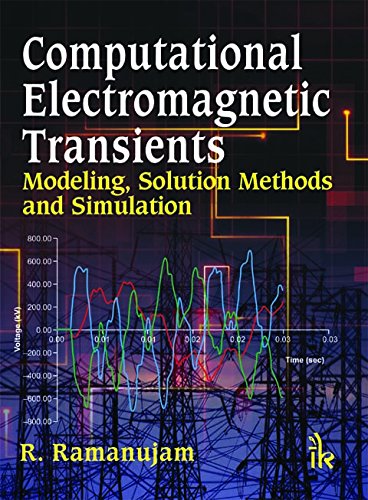 Computational Electromagnetic Transients: Modeling, Solution Methods and Simulation