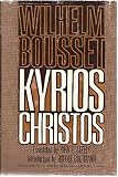 Kyrios Christos : a history of the belief in Christ from the beginnings of Christianity to Irenaeus
