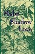 Midst the Shadow of Love