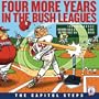 Four More Years in the Bush Leagues