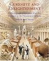 Curiosity and Enlightenment: Collectors and Collections from the Sixteenth to the Nineteenth Century
