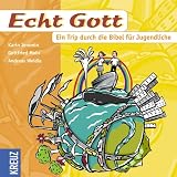 Produkt-Bild: Echt Gott. Ein Trip durch die Bibel f&uuml;r Jugendliche
