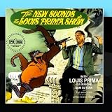 The New Sounds of the Louis Prima Show