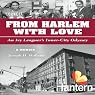 From Harlem with Love: An Ivy Leaguer's Inner City Odyssey