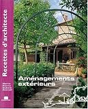 Recettes d architecte - Aménagements extérieurs