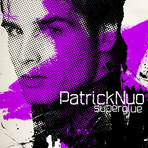 Patrick Nuo - Superglue - Zortam Music