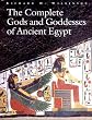 The Complete Gods and Goddesses of Ancient Egypt
