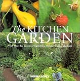 The Kitchen Garden: Fresh Ideas for Luscious Vegetables, Herbs, Flowers and Fruit by Norma Coney