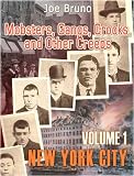 "Mobsters, Gangs, Crooks and Other Creeps-Volume 1 - New York City"
