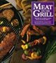 Meat on the Grill: New Recipes for Beef, Lamb, Pork and Other Meats