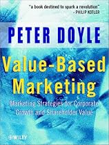 Value-Based Marketing: Marketing Strategies for Corporate Growth and Shareholder Value