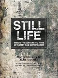 Still Life: Inside the Antarctic Huts of Scott and Shackleton