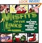 Misfits on the Links: A Golfer's Guide to Freaks Along the Fairway