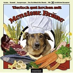 Tierisch gut kochen mit Monsieur Br�no