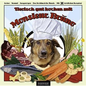 Tierisch gut kochen mit Monsieur Br&uacute;no