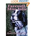Farewell, Miss Julie: Or The Spoiled-Rotten Bird Dogs