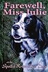 Farewell, Miss Julie: Or The Spoiled-Rotten Bird Dogs
