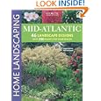 Mid-Atlantic Home Landscaping, 3rd edition by Roger Holmes Mr. and Rita Buchanan