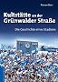 Kultst�tte an der Gr�nwalder Stra�e: Die Geschichte eines Stadions