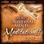 The Secret Universal Mind Meditation II