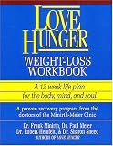 Love Hunger Weight-Loss Workbook ~ A 12 week life plan for the body, mind, and soul