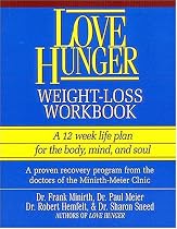 Love Hunger  Weight-Loss Workbook ~ A 12 week life plan for the body, mind, and soul