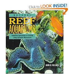 Natural Reef Aquariums: Simplified Approaches to Creating Living Saltwater Microcosms