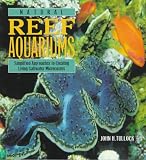 Natural Reef Aquariums: Simplified Approaches to Creating Living Saltwater Microcosms