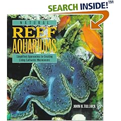 Natural Reef Aquariums: Simplified Approaches to Creating Living Saltwater Microcosms