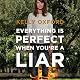 Everything Is Perfect When You're a Liar