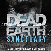 Dead Earth: Sanctuary | [David T. Wilbanks, Mark Justice]