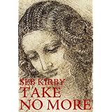 Take No More (The murder mystery thriller) ~ Seb Kirby