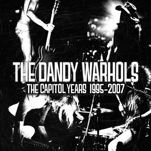 The Dandy Warhols - The Capitol Years 1995-2007 - Zortam Music
