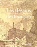 Les dessins du mus�e des Beaux-Arts et d'Arch�ologie de Besan�on
