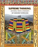 Supreme Thinking - Rational, Poetic, Visionary - of Ancient Africans