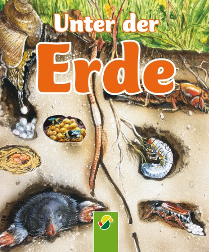Unter der Erde: Tiere in Feld und Wald (German Edition)