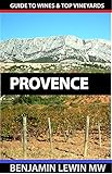 Wines of Provence (Guides to Wines and Top Vineyards Book 10)