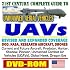 21st Century Complete Guide to Unmanned Aerial Vehicles (UAVs) and Unmanned Aircraft Systems (UAS) - DOD, NASA, New Roadmap, Predator, Hunter, Airships, J-UCAS, X-45, Weapons (DVD-ROM)