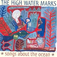 The High Water Marks - Songs About the Ocean