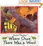 Where Once There Was a Wood