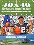 40 x 40 The Luckiest Sports Fan Alive: 40 True Sports Adventures by the Age of 40